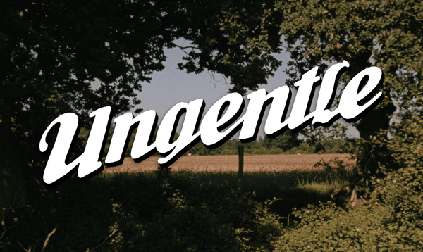 'Ungentle' is written over a landscape shot of fields